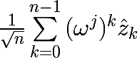 \huge \frac{1}{\sqrt{n}}\sum_{k=0}^{n-1}{(\omega ^{j})^{k}\hat{z}_{k}}